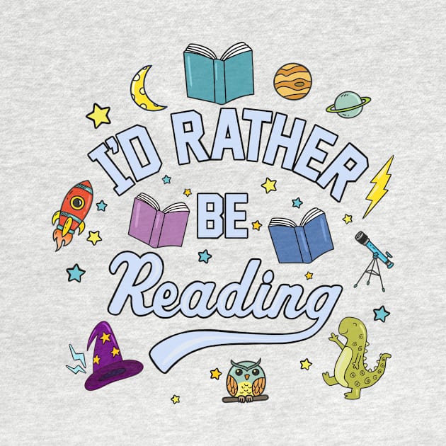 I'd Rather Be Reading Science And Magic Edition by LittleBunnySunshine